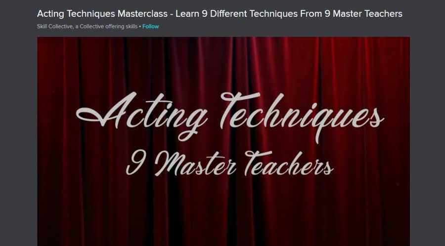 Skillshare: Acting Techniques Masterclass – Learn 9 Different Techniques from 9 Master Teachers
