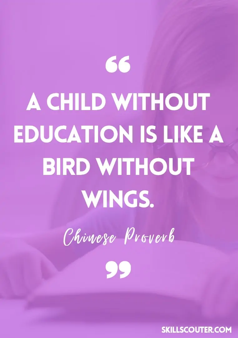 A child without education is like a bird without wings - Chinese Proverb