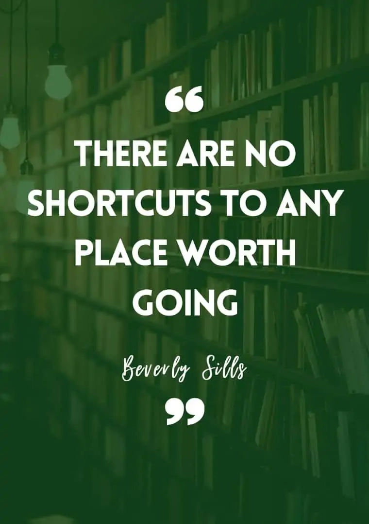Inspirational quotes for students there are no shortcuts to any place worth going