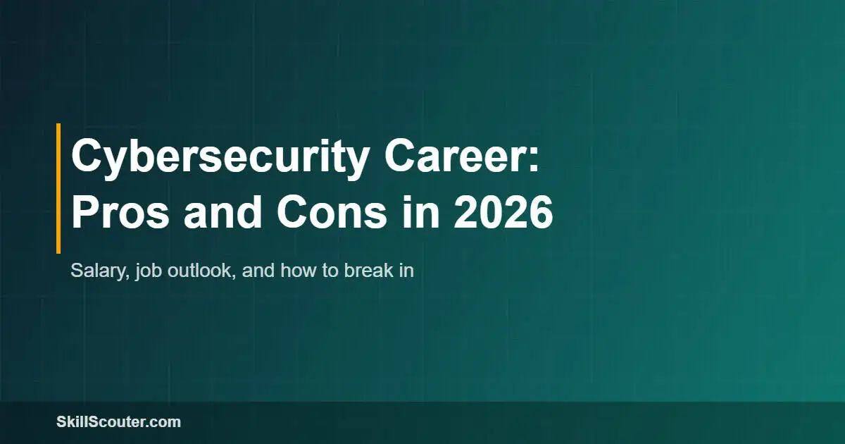 Pros and cons of a career in cybersecurity in 2026, salary and job outlook